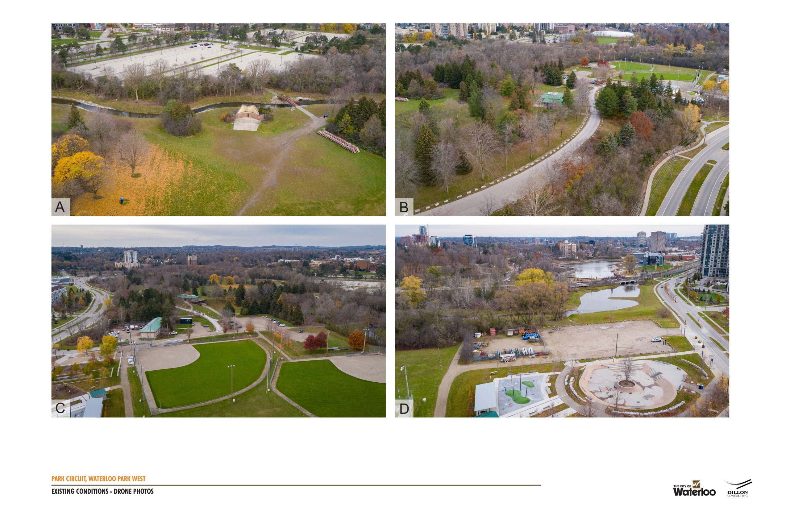 Image A is an aerial photo of the Band Shell area, facing north. It shows the Band Shell and surrounding green space, with Laurel Creek running behind the Band Shell, with a treeline and the University of Waterloo parking lot in the distance. A a pedestrian bridge over the creek connects trails near the Band Shell with the University of Waterloo parking lot. Image B is an aerial photo from above Father David Bauer Drive across from Lutherwood, facing north. It shows the park access road off of Westmount Road, past the Servery Picnic Area and building to the Diamond parking lot and Baseball Diamonds 1 and 2. In this view you can also see the treeline separating the access road from Father David Bauer and the sidewalk running along the park side of the roadway as the park boundary. Image C is an aerial photo above Ball Diamonds 1 and 2, facing west. It shows the ball diamonds and parking lot, with the Servery Picnic Area in the distance. Image D is an aerial photo above the skatepark and Bauer parking lot, facing east. It shows the skatepark in the foreground, then the Bauer lot (and current storage area), with the Laurel Creek stormwater pond in the middle, with the ION corridor and Silver Lake in the background. 
